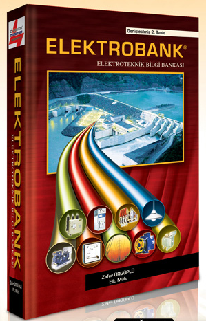 ELEKTROBANK ELEKTROTEKNİK BİLGİ BANKASI ZAFER ÜRGÜPLÜ elektrik mühendisliği el kitabı